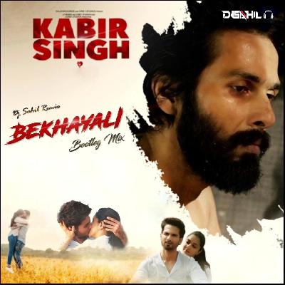Bekhayali - Kabir Singh (Bootleg Mix) DJ Sahil Remix